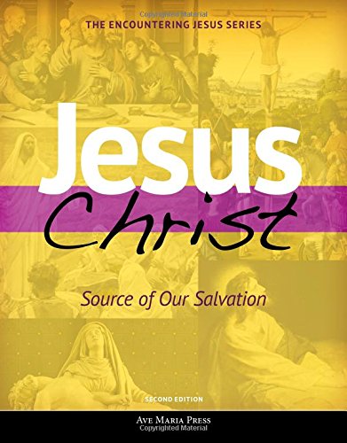 Book Cover Jesus Christ: Source of Our Salvation (Encountering Jesus)(2nd Edition)