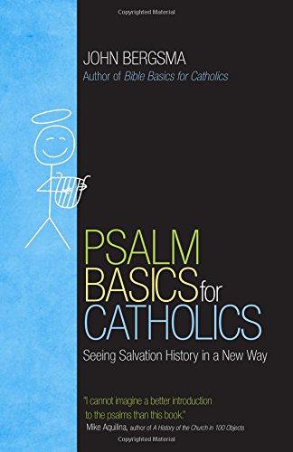 Book Cover Psalm Basics for Catholics: Seeing Salvation History in a New Way (Bible Basics)