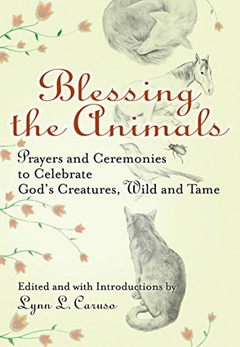 Book Cover Blessing the Animals: Prayers and Ceremonies to Celebrate God's Creatures, Wild and Tame