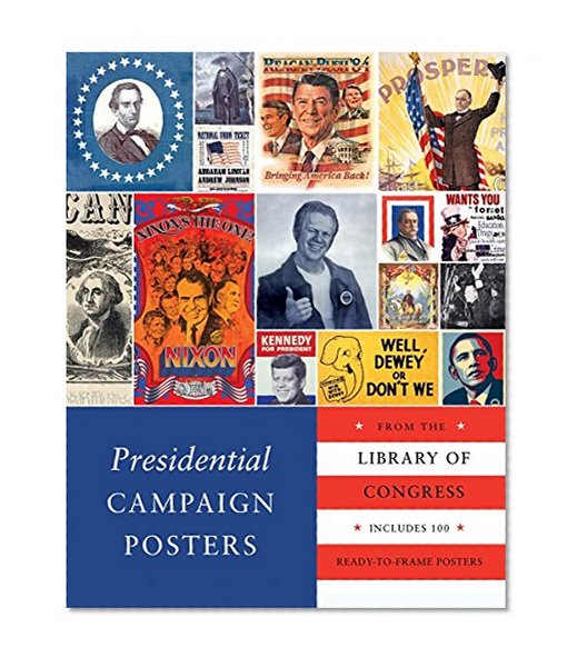 Book Cover Presidential Campaign Posters: Two Hundred Years of Election Art
