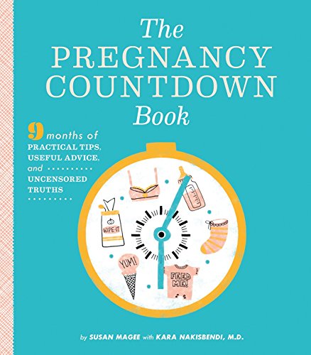 Book Cover The Pregnancy Countdown Book: Nine Months of Practical Tips, Useful Advice, and Uncensored Truths