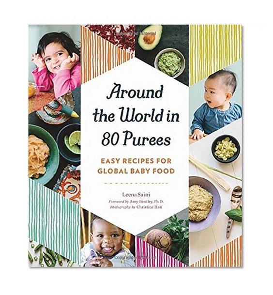 Book Cover Around the World in 80 Purees: Easy Recipes for Global Baby Food