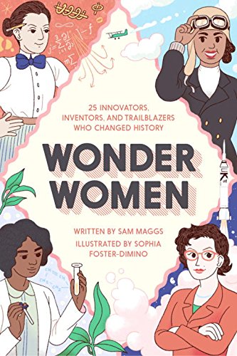 Book Cover Wonder Women: 25 Innovators, Inventors, and Trailblazers Who Changed History