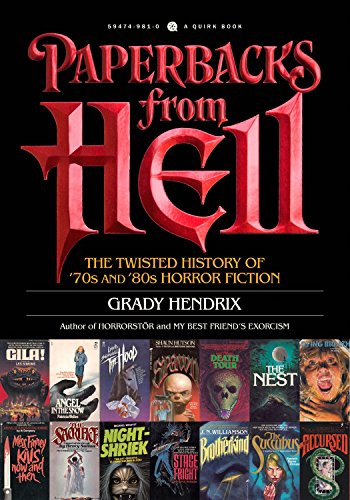 Book Cover Paperbacks from Hell: The Twisted History of '70s and '80s Horror Fiction (QUIRK BOOKS)