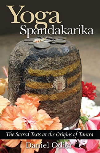 Book Cover Yoga Spandakarika: The Sacred Texts at the Origins of Tantra