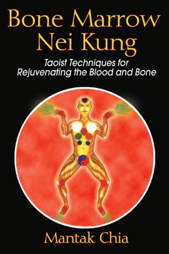 Book Cover Bone Marrow Nei Kung: Taoist Techniques for Rejuvenating the Blood and Bone