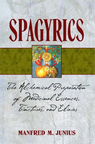 Book Cover Spagyrics: The Alchemical Preparation of Medicinal Essences, Tinctures, and Elixirs