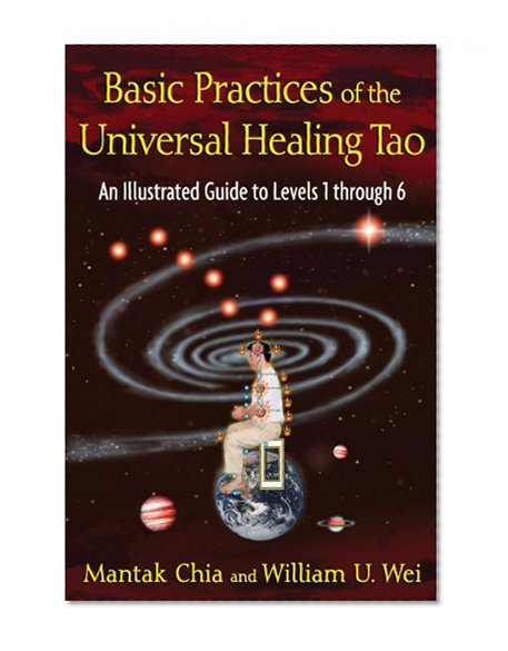 Book Cover Basic Practices of the Universal Healing Tao: An Illustrated Guide to Levels 1 through 6