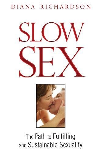 Book Cover Slow Sex: The Path to Fulfilling and Sustainable Sexuality
