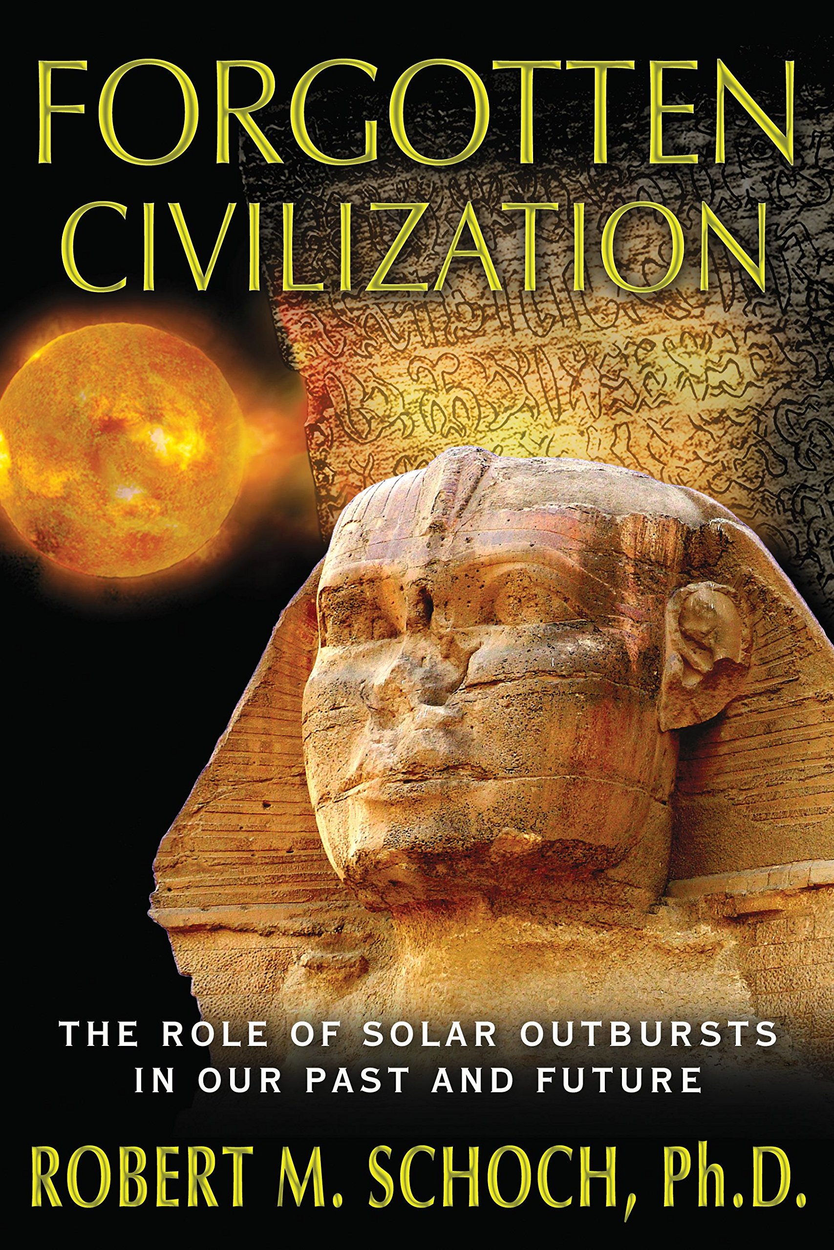 Book Cover Forgotten Civilization: The Role of Solar Outbursts in Our Past and Future