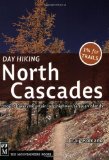 Day Hiking North Cascades: Mount Baker, Mountain Loop Highway, San Juan Islands