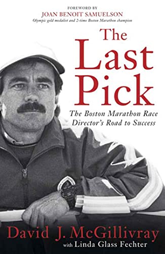 Book Cover The Last Pick: The Boston Marathon Race Director's Road to Success