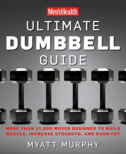 Book Cover Men's Health Ultimate Dumbbell Guide: More Than 21,000 Moves Designed to Build Muscle, Increase Strength, and Burn Fat