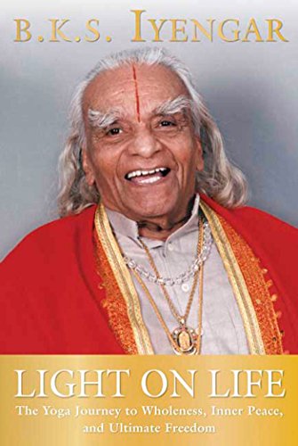 Book Cover Light on Life: The Yoga Journey to Wholeness, Inner Peace, and Ultimate Freedom (Iyengar Yoga Books)