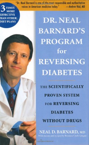 Book Cover Dr. Neal Barnard's Program for Reversing Diabetes: The Scientifically Proven System for Reversing Diabetes Without Drugs