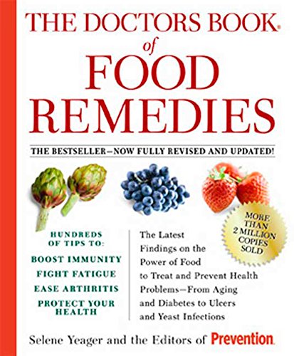Book Cover The Doctors Book of Food Remedies: The Latest Findings on the Power of Food to Treat and Prevent Health Problems--From Aging and Diabetes to Ulcers and Yeast Infections