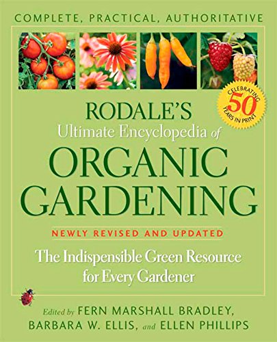 Book Cover Rodale's Ultimate Encyclopedia of Organic Gardening: The Indispensable Green Resource for Every Gardener (Rodale Organic Gardening)