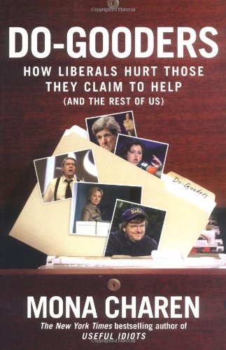 Book Cover Do-Gooders: How Liberals Hurt Those They Claim to Help (and the Rest of Us)
