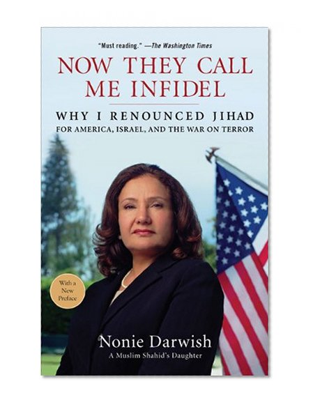 Book Cover Now They Call Me Infidel: Why I Renounced Jihad for America, Israel, and the War on Terror
