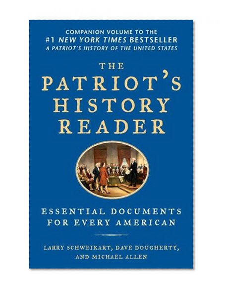 Book Cover The Patriot's History Reader: Essential Documents for Every American