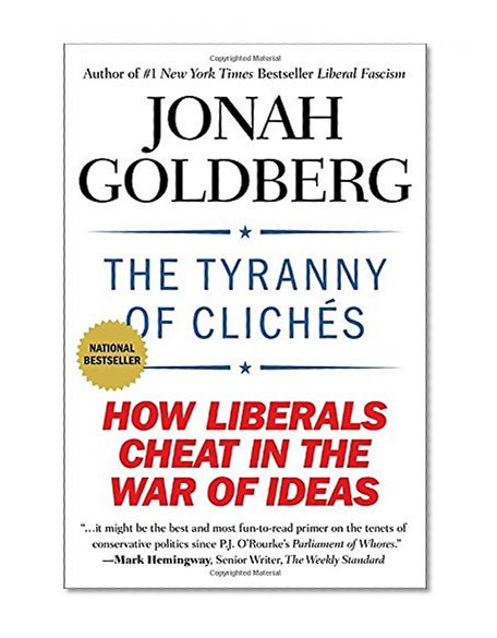 Book Cover The Tyranny of Clichés: How Liberals Cheat in the War of Ideas