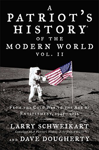 Book Cover Patriot's HistoryÂ® of the Modern World, Vol. II: From the Cold War to the Age of Entitlement, 1945-2012