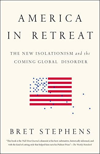 Book Cover America in Retreat: The New Isolationism and the Coming Global Disorder