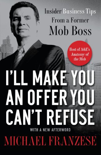 Book Cover I'll Make You an Offer You Can't Refuse: Insider Business Tips from a Former Mob Boss
