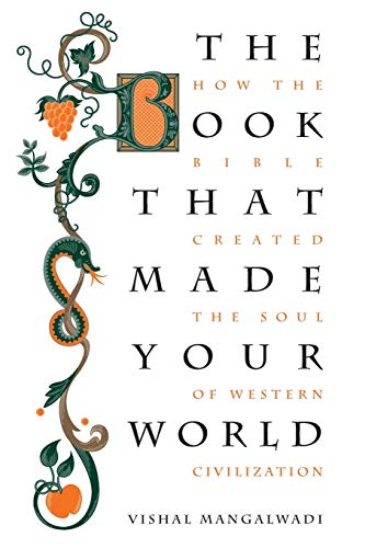 Book Cover The Book that Made Your World: How the Bible Created the Soul of Western Civilization