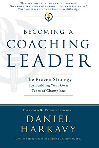 Book Cover Becoming a Coaching Leader: The Proven System for Building Your Own Team of Champions