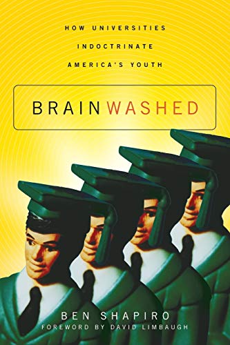 Book Cover Brainwashed: How Universities Indoctrinate America's Youth