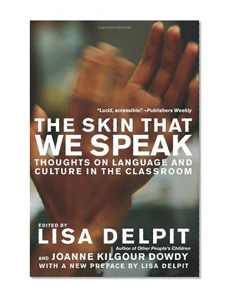 Book Cover The Skin That We Speak: Thoughts on Language and Culture in the Classroom
