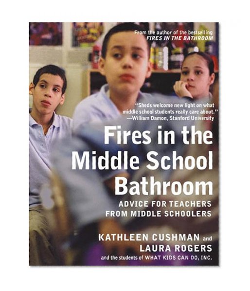 Book Cover Fires in the Middle School Bathroom: Advice for Teachers from Middle Schoolers