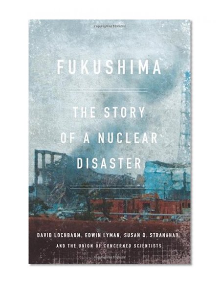 Fukushima: The Story of a Nuclear Disaster