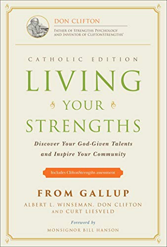 Book Cover Living Your Strengths - Catholic Edition (2nd Edition): Discover Your God-Given Talents and Inspire Your Community