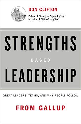 Book Cover Strengths Based Leadership: Great Leaders, Teams, and Why People Follow