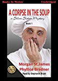 A Corpse in the Soup by Morgan St. James and Phyllice Bradner (Silver Sisters Mystery Series, Book 1) from Books In Motion.com
