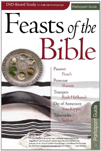 Book Cover Feasts of the Bible Participant Guide for the 6-Session DVD-based Study