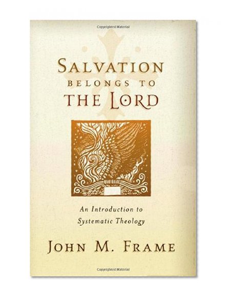Book Cover Salvation Belongs to the Lord: An Introduction to Systematic Theology