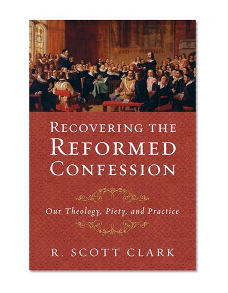 Book Cover Recovering the Reformed Confession