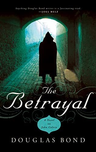 Book Cover The Betrayal: A Novel on John Calvin