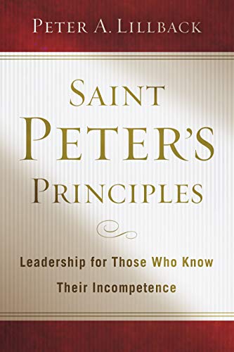 Book Cover Saint Peter's Principles: Leadership for Those Who Already Know Their Incompetence