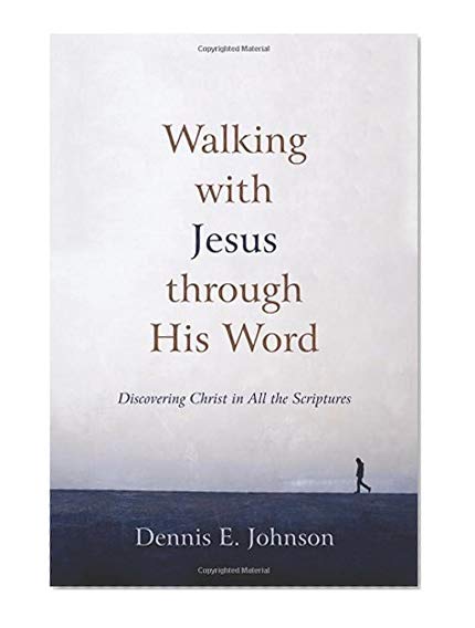 Book Cover Walking with Jesus Through His Word: Discovering Christ in All the Scriptures