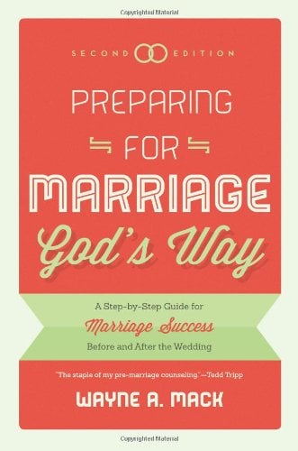 Book Cover Preparing for Marriage Gods Way: A Step-by-Step Guide for Marriage Success Before and After the Wedding, 2d. Ed.