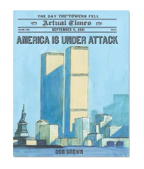 Book Cover America Is Under Attack: September 11, 2001: The Day the Towers Fell (Actual Times)