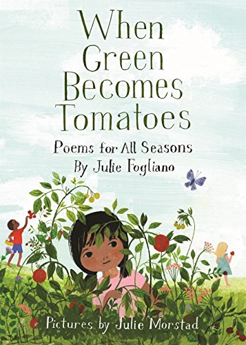 Book Cover When Green Becomes Tomatoes: Poems for All Seasons