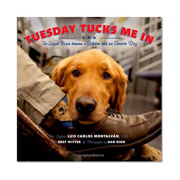Book Cover Tuesday Tucks Me In: The Loyal Bond Between a Soldier and His Service Dog