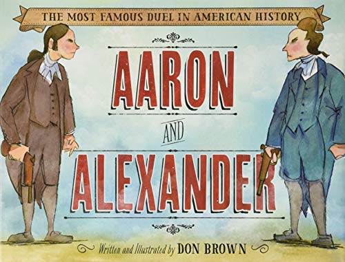 Book Cover Aaron and Alexander: The Most Famous Duel in American History