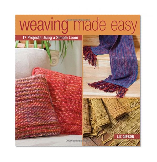 Book Cover Weaving Made Easy: 17 Projects Using a Simple Loom
