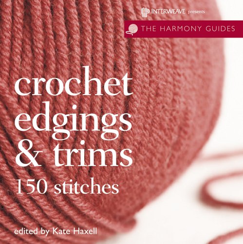 Book Cover Crochet Edgings & Trims (The Harmony Guides)